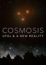 Watch Cosmosis: UFOs & A New Reality Myflixer