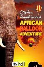 Watch Stephen Tompkinson's African Balloon Adventure Myflixer