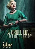 Watch A Cruel Love: The Ruth Ellis Story Myflixer
