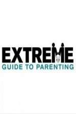 Watch Extreme Guide to Parenting Myflixer