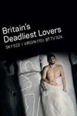 Watch Britain\'s Deadliest Lovers Myflixer