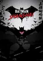 Watch Batman of Shanghai Myflixer