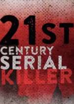 Watch 21st Century Serial Killer Myflixer