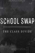 Watch School Swap The Class Divide Myflixer