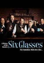 Watch A History of the World in Six Glasses Myflixer