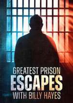 Watch Greatest Prison Escapes with Billy Hayes Myflixer