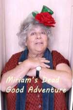 Watch Miriam\'s Dead Good Adventure Myflixer