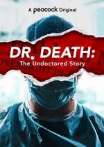 Watch Dr. Death: The Undoctored Story Myflixer