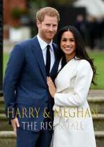Watch Harry & Meghan: The Rise & Fall Myflixer