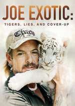 Watch Joe Exotic: Tigers, Lies and Cover-Up Myflixer