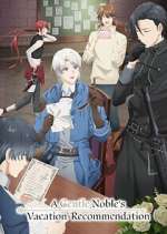 Watch A Gentle Noble\'s Vacation Recommendation Myflixer