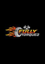 Watch Fully Torqued Myflixer