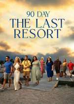 Watch 90 Day: The Last Resort Myflixer