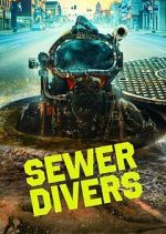 Watch Sewer Divers Myflixer