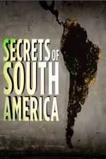 Watch Secrets Of South America Myflixer
