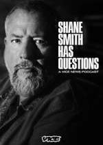 Watch Shane Smith Has Questions Myflixer