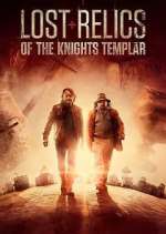 Watch Lost Relics of the Knights Templar Myflixer