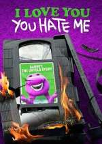 Watch I Love You, You Hate Me Myflixer
