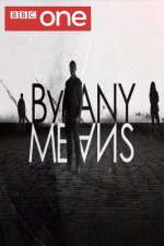 Watch By Any Means Myflixer