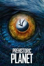 Watch Prehistoric Planet Myflixer
