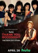 Watch Thank You, Goodnight: The Bon Jovi Story Myflixer