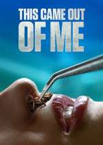 Watch This Came Out of Me Myflixer