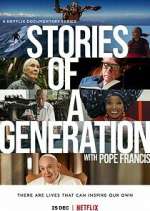 Watch Stories of a Generation - with Pope Francis Myflixer