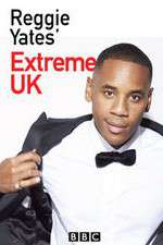 Watch Reggie Yates Extreme UK Myflixer