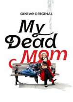 Watch My Dead Mom Myflixer