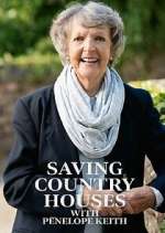 Watch Saving Country Houses with Penelope Keith Myflixer