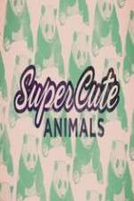 Watch Super Cute Animals Myflixer