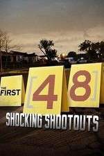 Watch The First 48: Shocking Shootouts Myflixer