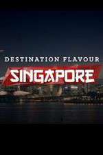 Watch Destination Flavour Singapore Myflixer