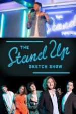 Watch The Stand Up Sketch Show Myflixer