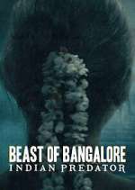 Watch Beast of Bangalore: Indian Predator Myflixer