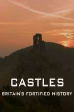 Watch Castles Britain's Fortified History Myflixer