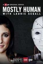 Watch Mostly Human with Laurie Segall Myflixer