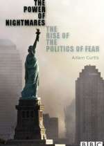 Watch The Power of Nightmares: The Rise of the Politics of Fear Myflixer