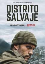 Watch Distrito Salvaje Myflixer