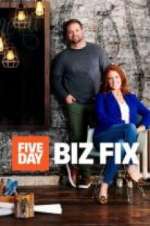 Watch Five Day Biz Fix Myflixer