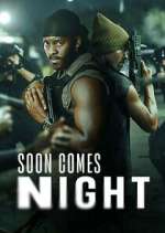 Watch Soon Comes Night Myflixer