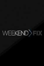 Watch Weekend Fix Myflixer