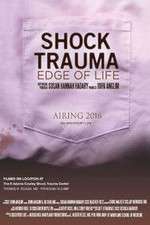Watch Shock Trauma: Edge of Life Myflixer