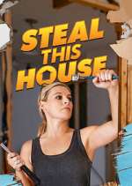 Watch Steal This House Myflixer