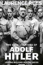 Watch The Dark Charisma of Adolf Hitler Myflixer