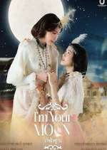 Watch I\'m Your Moon Myflixer