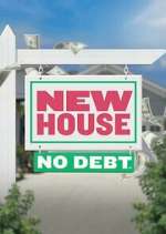 Watch New House No Debt Myflixer