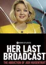 Watch Her Last Broadcast: The Abduction of Jodi Huisentruit Myflixer