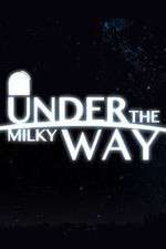Watch Under the Milky Way Myflixer