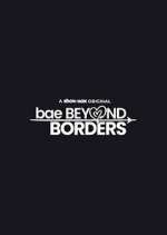 Watch Bae Beyond Borders Myflixer